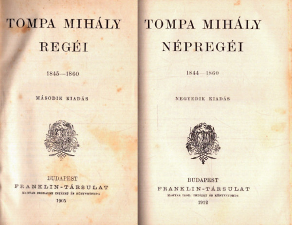 Tompa Mihly - Tompa Mihly regi 1845-1860 (1905) + Tompa Mihly npregi 1844-1860 (1912)