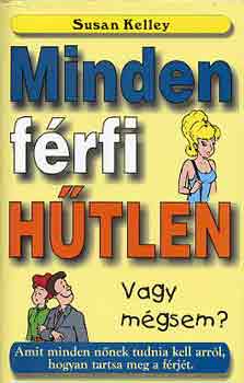 Susan Kelley - Minden frfi htlen Vagy mgsem?