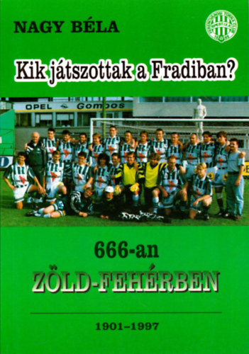 Nagy Bla - Kik jtszottak a Fradiban?