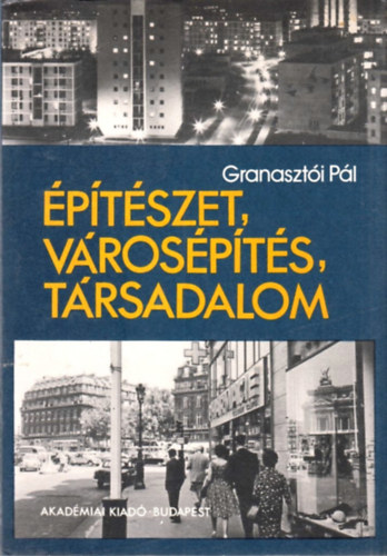 Granaszti Pl - ptszet, vrospts, trsadalom