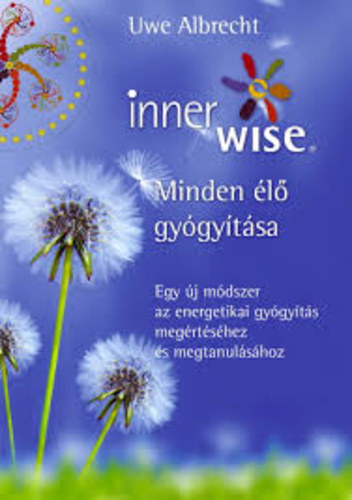 Uwe Albrecht - Innerwise - Minden élő gyógyítása