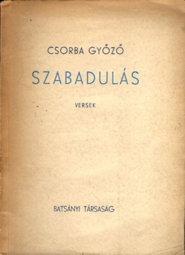 Csorba Gy�z� - Szabadul�s (Versek) - I. kiad�s