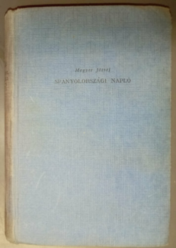 Megyer J�zsef - Spanyolorsz�gi napl�