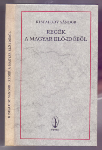 Kisfaludy Sándor - Regék a magyar elő-időből (Reprint - Kolozsvári Sándor színes fametszeteivel)