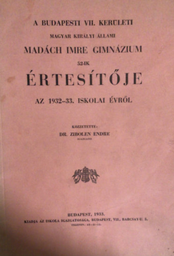A Budapesti VII. Ker�leti Magyar Kir�lyi �llami Mad�ch Imre Gimn�zium 52-ik �rtes�t�je az 1932-33. iskolai �vr�l