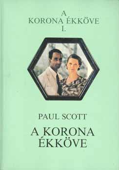 Paul Scott - A korona ékköve I-IV.