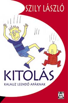 Szily Lszl - Kitols - Kalauz leend apknak