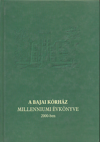 A Bajai K�rh�z milleniumi �vk�nyve (2000)