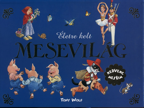 �letre kelt mesevil�g - Kedvenc mes�im