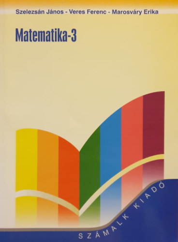 Szelezsn-Veres-Marosvry - Matematika-3