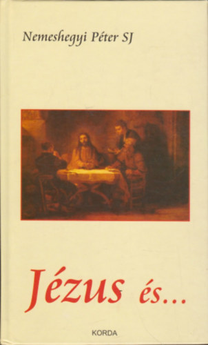 Nemeshegyi P�ter S. J. - J�zus �s...