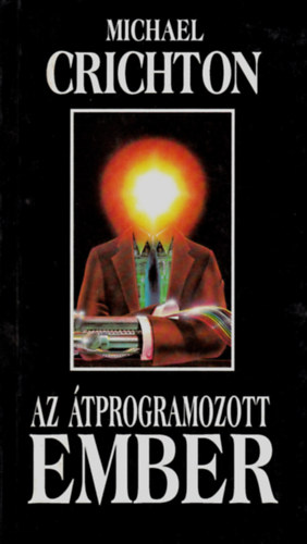 Michael Crichton - Az tprogramozott ember