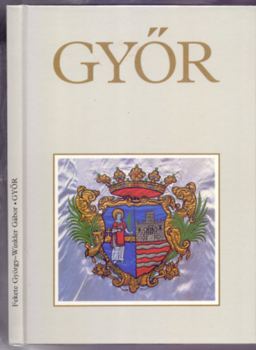 Winkler Gbor (szveg) - Fekete Gyrgy (fot) - Gyr (Album - Harmadik, javtott kiads - magyar-nmet-angol)