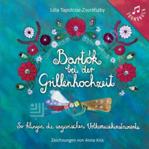 Tapolczai-Zsuráfszky Lilla - Bartók und die Grillenhochzeit
