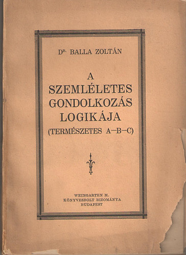 dr. Balla Zoltn - A szemlletes gondolkozs logikja