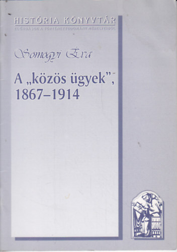 Somogyi va - A "kzs gyek", 1867-1914