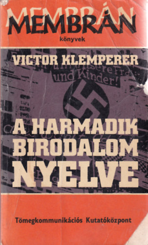 Victor Klemperer - A Harmadik Birodalom nyelve