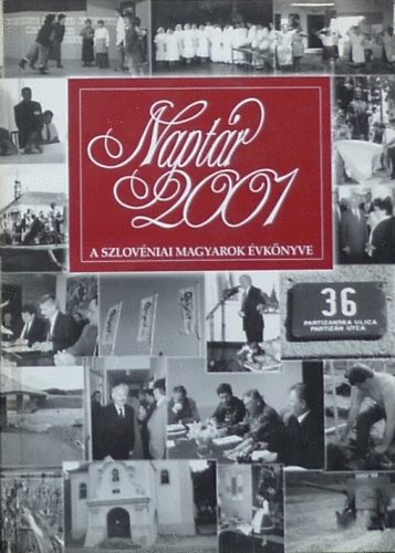 Bencze L.; Gncz L.; Kepe L.; Patyi Z.  (szerk.) - Naptr 2001 - A szlovniai magyarok vknyve