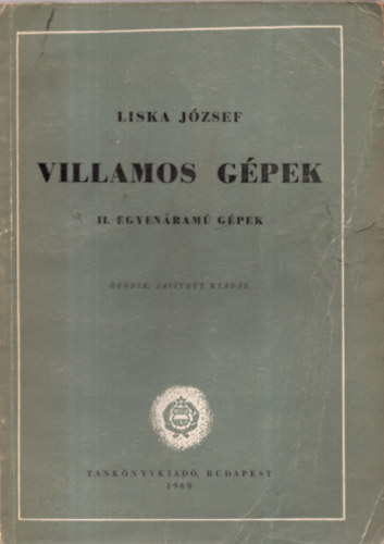 Liska Jzsef - Villamos gpek II. - Egyenram gpek