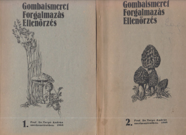Dr. Terp� Andr�s - Gombaismeret, forgalmaz�s, ellen�rz�s I-II.