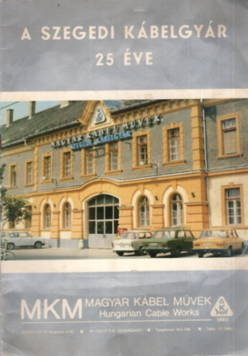 A Szegedi K�belgy�r 25 �ve