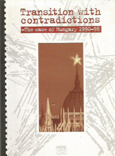 Scmidt M�ria-Gy. T�th L�szl� - Transition with contradictions (the case of Hungary 1990-98)