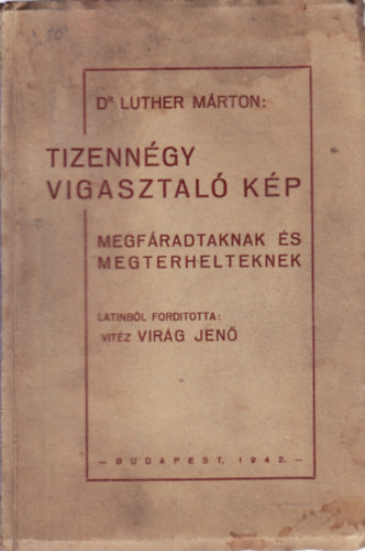 Luther Mrton - Tizenngy vigasztal kp