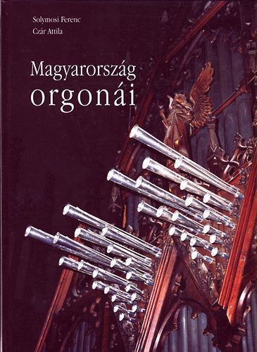 Solymosi Ferenc- Czr Attila - Magyarorszg orgoni