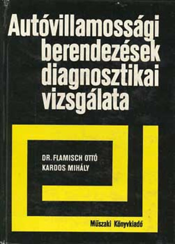 Dr.Flamisch Ott-Kardos Mihly - Autvillamossgi berendezsek diagnosztikai vizsglata
