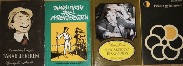 Jókai Mór, Móra Ferenc, Tamási Áron Karinthy Frigyes - 4db kötelező és ajánlott olvasmány - Karinthy Frigyes-Tanár úr kérem, Jókai Mór-Fekete gyémántok, Móra Ferenc-Kincskereső kisködmön, Tamási Áron-Ábel a rengetegben