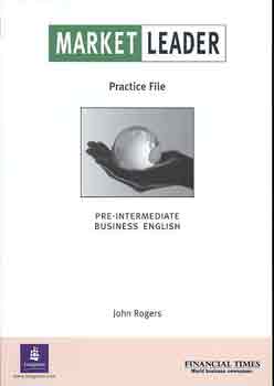 John Rogers - Market Leader Pre-Intermediate Business English - Practice File