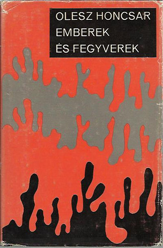 Olesz Honcsar - Emberek �s fegyverek