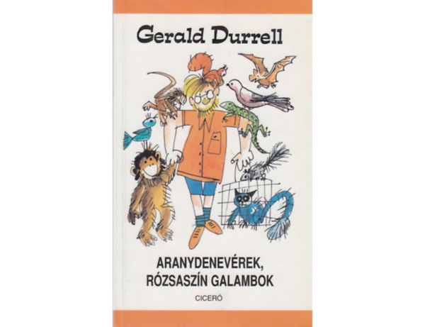 Gerald Durrell - Aranydenev�rek, r�zsasz�n galambok