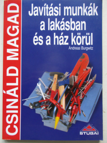 Andreas Burgwitz - Javtsi munkk a laksban s a hz krl - Csinld magad