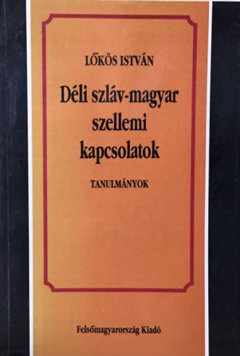 Lks Istvn - Dli szlv-magyar szellemi kapcsolatok Tanulmnyok