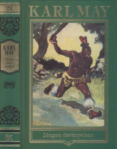 Karl May - Idegen �sv�nyeken (Karl May �sszes m�vei 23.)