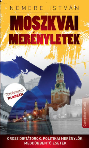 Nemere Istvn - Moszkvai mernyletek