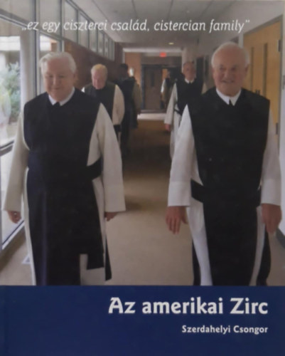 Szerdahelyi Csongor - Az amerikai Zirc