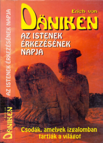 Erich von D�niken - Az istenek �rkez�s�nek napja - I. e. 3114. augusztus 11. (Csod�k, amelyek izgalomban tartj�k a vil�got)