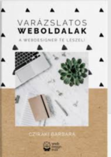 Czirki Barbara - Varzslatos weboldalak - A webdesigner te leszel!