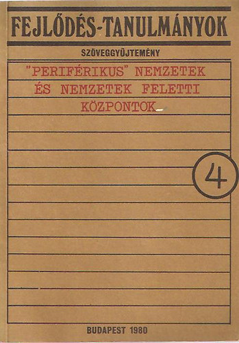 Fejlds-tanulmnyok szveggyjtemny 4.- Perifrikus nemzetek s nemzetek feletti kzpontok