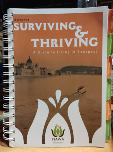 Tracey James Stites - Surviving & Thriving 2010/2011: A Guide to Living in Budapest (Nawa, Budapest)