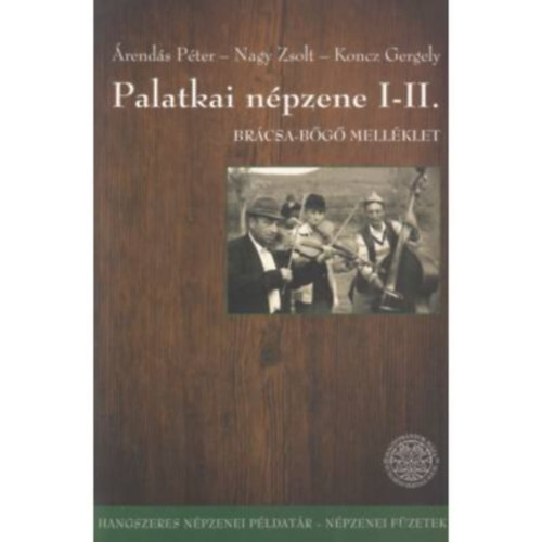 rends Pter - Nagy Zsolt - Koncz Gergely - Palatkai npzene I-II.