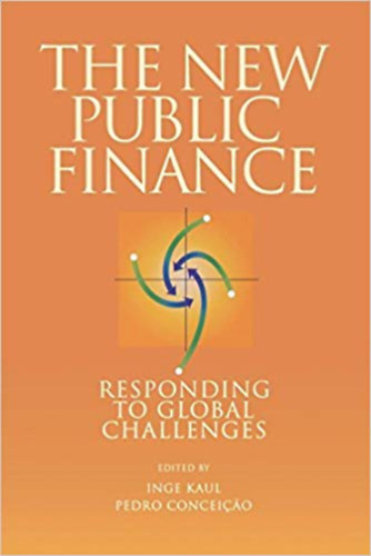 Pedro Conceicao  (editor) Inge Kaul (Editor) - The New Public Finance: Responding to Global Challenges