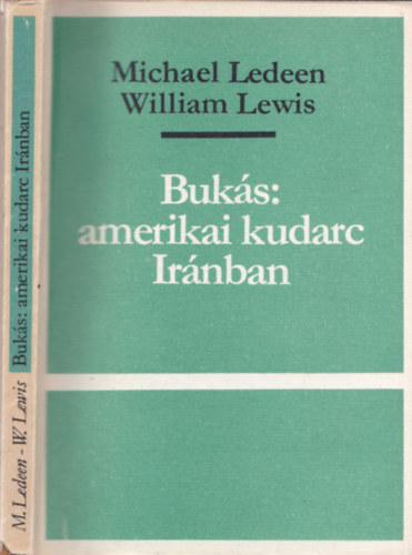 William Lewis Michael Ledeen - Bukás: amerikai kudarc Iránban