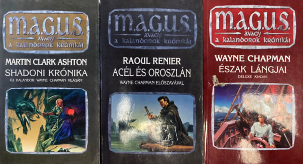 Wayne Chapman, Raoul Renier Martin Clark Ashton - 3db magus könyv: Észak lángjai (deluxe kiadás), Shadoni krónika, Acél és Oroszlán