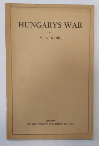 M. A. Kobr - Hungary's War