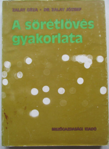 Zalay Gza-Dr. Zalay Jzsef - A srtlvs gyakorlata
