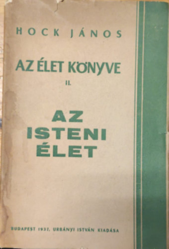 Hock Jnos - Az let Knyve II. - Az isteni let