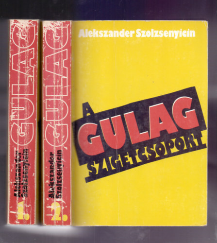 Szente Imre  Alekszandr Szolzsenyicin (ford.), Szkely Gbor (lektor) - A Gulag szigetcsoport 1-2. ktet (1918-1956) - Els hivatalos magyar, de nem teljes kiads.